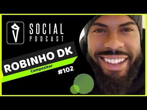 ROBINHO DK - SOCIAL PODCAST #102