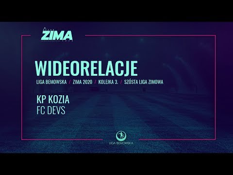 LIGA BEMOWSKA / ZIMA 2020 / KP KOZIA - FC DEVS