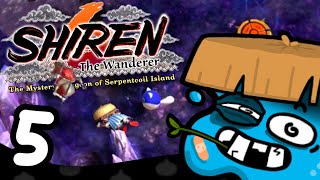 FUSHIGI NO DOGGONE IT! ~ Shiren the Wanderer: The Mystery Dungeon of Serpentcoil Island【VOD #5】