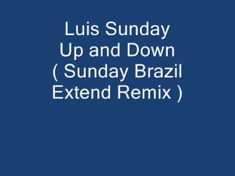 Luis Sunday   Up and Down    Sunday Brazil Extend Remix
