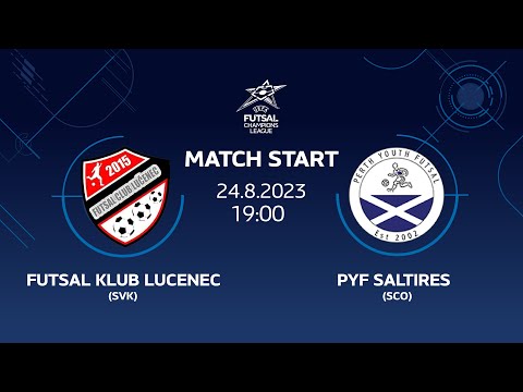 FUTSAL KLUB LUČENEC (SVK) vs PYF SALTIRES (SCO) - LIVE 24.8.2023 - UEFA FUTSAL CHAMPIONS LEAGUE