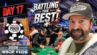 BATTLING the BEST in the WORLD! - 2026 WSOP VLOG Day 17