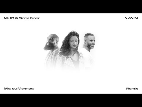 VAN - Mra ou Mermora (Remix) [feat. Mr. ID & Sonia Noor] [Visualizer]