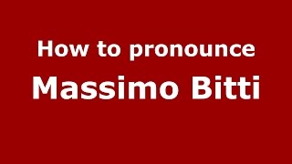 How to pronounce Massimo Bitti