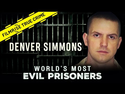 The Ruthless Denver Simmons | World’s Most Evil Prisoners