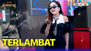 Download lagu TERLAMBAT - DIVA HANI - SIMPATIK MUSIC mp3