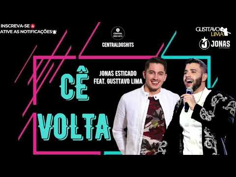 Cê Volta - Jonas Esticado Feat. Gusttavo Lima