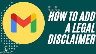 Gmail for Law Firms | How to Add Legal Disclaimer in Gmail