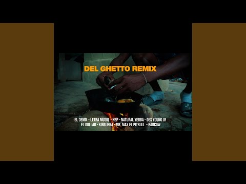 Del Ghetto (feat. Letra Musiq, Kbp, Natural Yerba, Des Young Jr, El Dollar, King Jeka, Mr. Max...