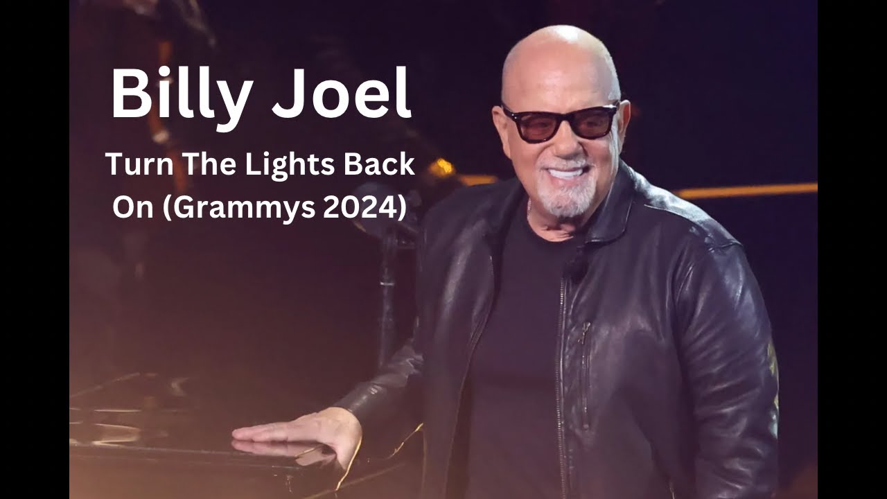 Billy Joel - Turn The Lights Back On - Live at the 2024 Grammy Awards (Full Performance) - YouTube