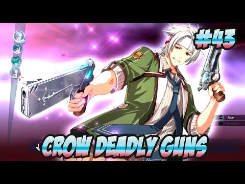 The Legend Of Heroes: Trails Of Cold Steel - Part 43 - Crow Deadly Guns [Chapter 4]