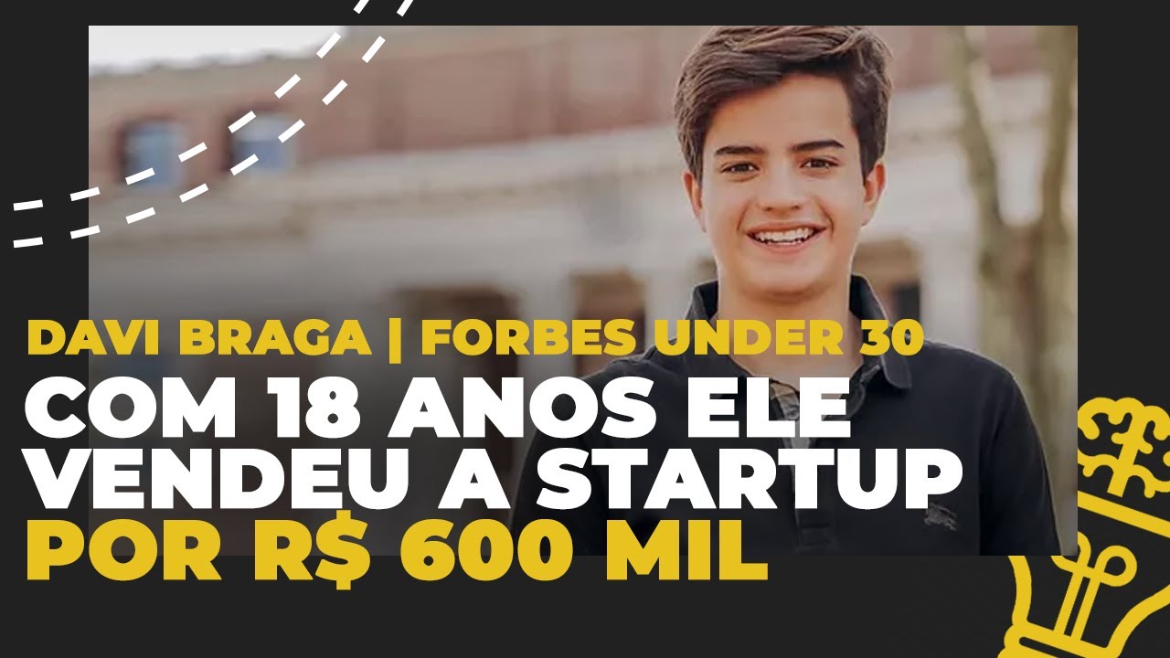 COM APENAS 18 ANOS ELE VENDEU UMA STARTUP POR R$ 600 MIL | DAVI BRAGA