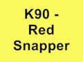 K90 - Red Snapper