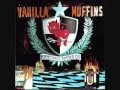 Vanilla Muffins - "I'm Always On The Wrong Side ...