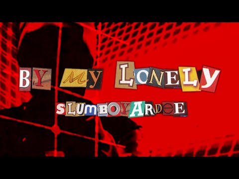 SLUMBOYARDEE - "BY MY LONELY" [Official Music Video]