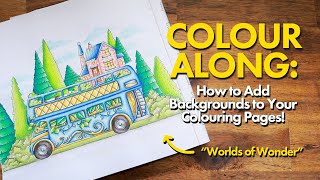 How to ADD BACKGROUNDS to your Colouring Pages // Worlds of Wonder Colour Along