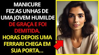 MANICURE fez as UNHAS de uma JOVEM de GRAÇA e foi DEMITIDA  HORAS DEPOIS uma FERRARI chega...