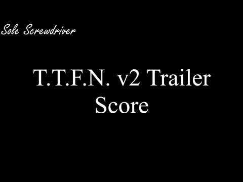 Sole Screwdriver - T.T.F.N. v2 Trailer Score