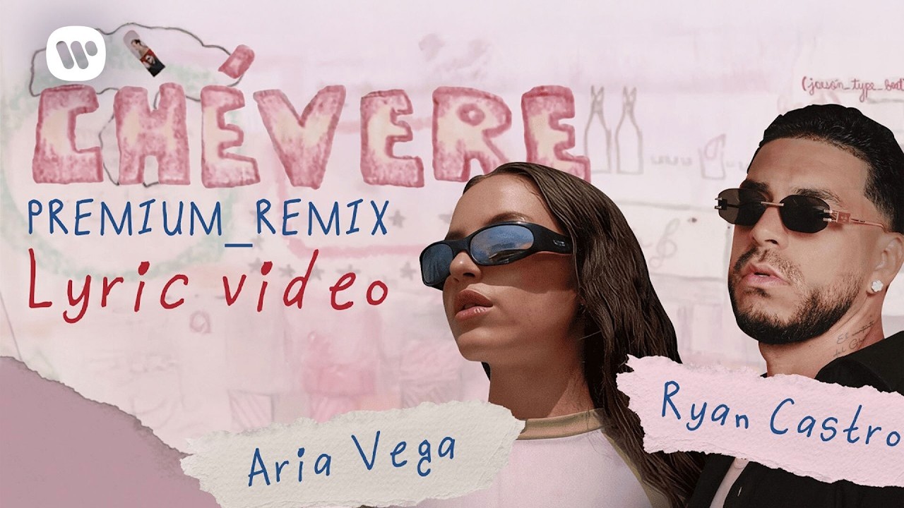 ARIA VEGA, Ryan Castro - CHÉVERE (premium_remix) (Lyric Video)