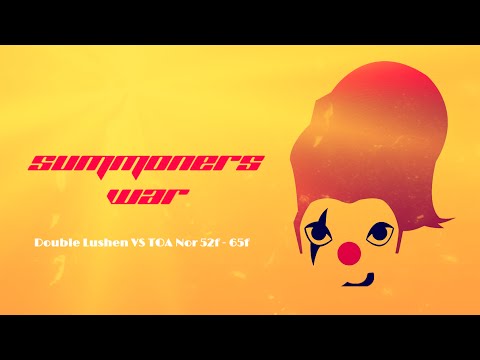 Summoners War - Double Lushen VS TOA Nor 52f - 65f of January 2016