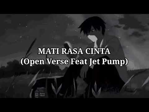 (OPEN VERSE) Mati Rasa Cinta - Feat Jet Pump