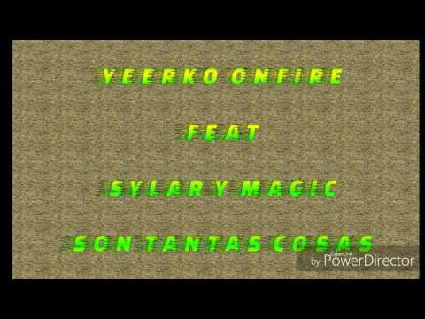 Yeerko onfire feat el sylar and el magic - Son tantas cosas