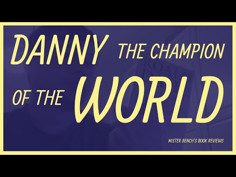 Danny the Champion of the World | Roald Dahl | Mister Bench's Book Reviews