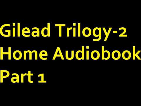 Gilead Trilogy 2 Home Audiobook Part 1