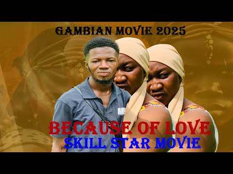Because Of Love (Part 1) Gambian movie 2025/ A Gambian Man Who Got Betrayed By His Betrothed