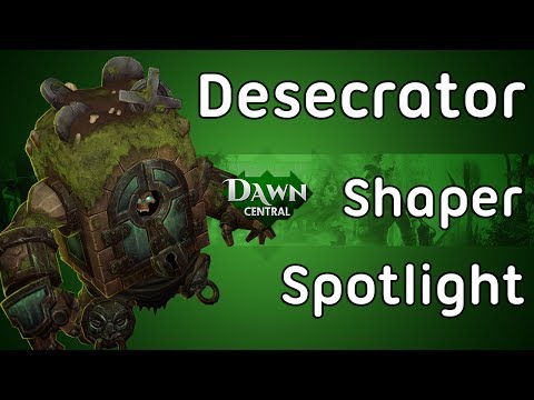 Dawngate Desecrator Shaper Spotlight