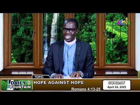 DAILY FOUNTAIN DEVOTIONAL OF APRIL 24, 2022 BY THE VEN. ADEYEMI ADEDOYIN