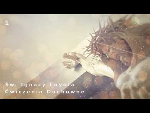 Ćwiczenia Duchowne, św. Ignacy Loyola - cz. 1