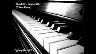 Shontelle - Impossible (Piano Cover)