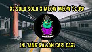 Download lagu dj solo solo x meow meow slow yang lagi viral terbaru 2022 dj wide mp3