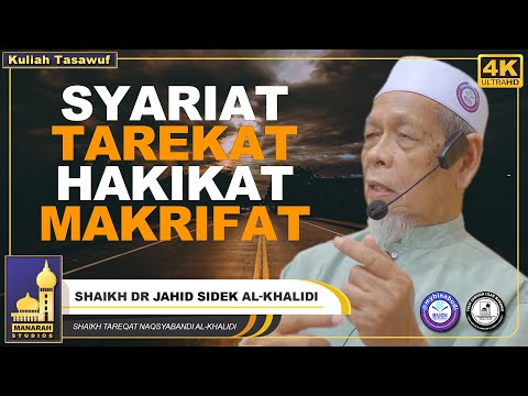 Maksud Syariat - Tarekat - Hakikat - Makrifat - Shaikh Dr Jahid Sidek Al-Khalidi