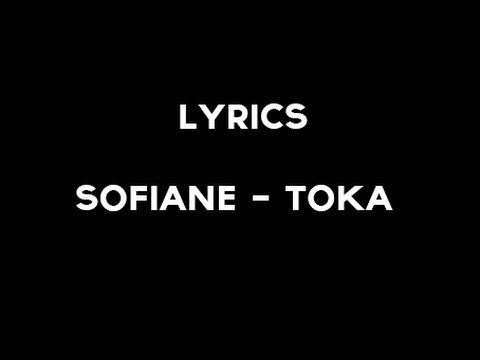 SOFIANE - TOKA (Lyrics/Paroles)