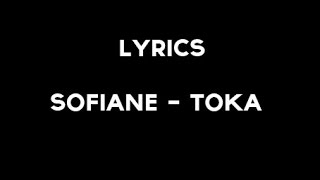 SOFIANE - TOKA (Lyrics/Paroles)
