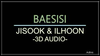BAESISI - JISOOK & ILHOON (3D Audio)