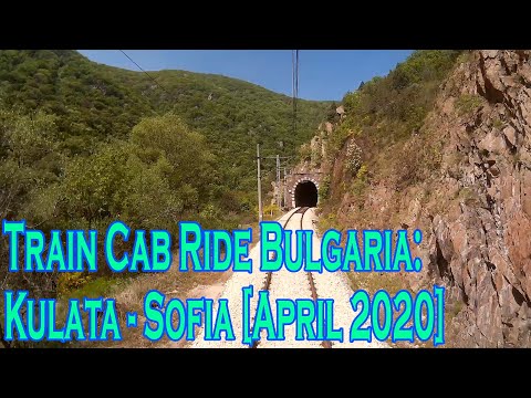 Train Cab Ride Bulgaria: Kulata - Sofia [April 2020]
