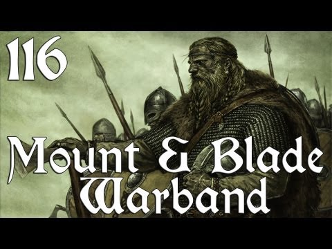 Mount & Blade: Warband - Ep. 116 'Return to War'