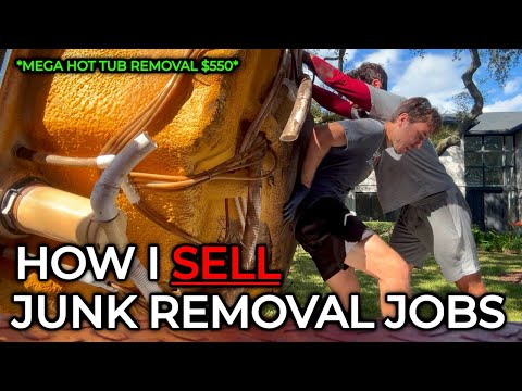 How I Sell more Junk Removal Jobs | + $550 MEGA HOT TUB REMOVAL JOB