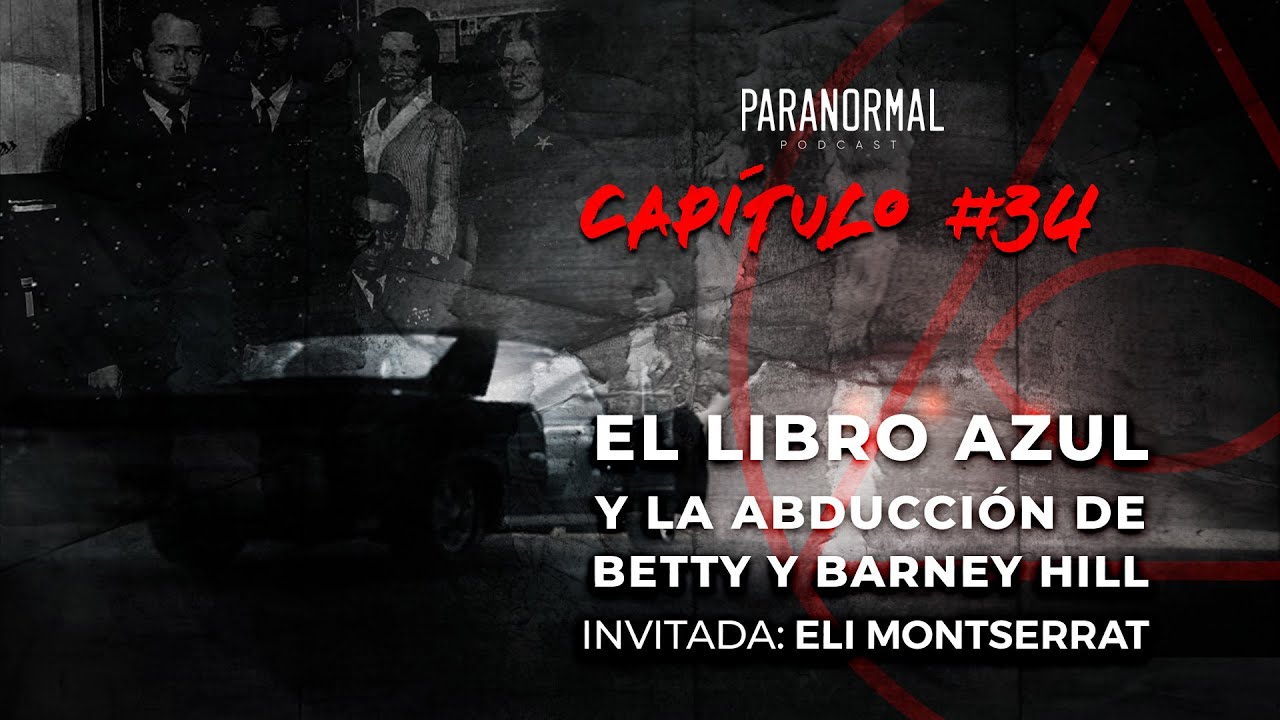 Watch #34 - EL LIBRO AZUL Y LA ABDUCCIÓN DE BETTY Y BARNEY HILL | Invitada: Eli Montserrat Now #34 - EL LIBRO AZUL Y LA ABDUCCIÓN DE BETTY Y BARNEY HILL | Invitada: Eli Montserrat