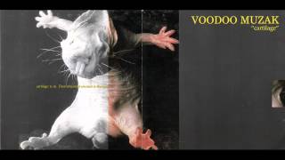 Voodoo Muzak ''cartilage''