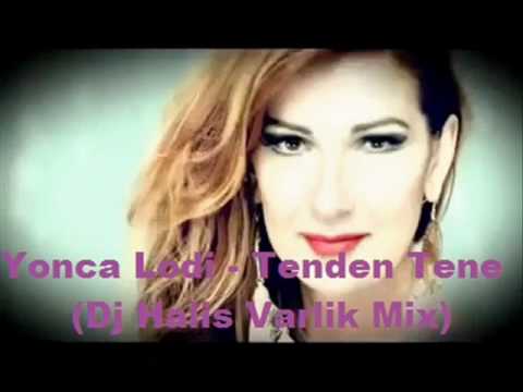 Yonca Lodi - Tenden Tene (Dj Halis Varlik Mix)