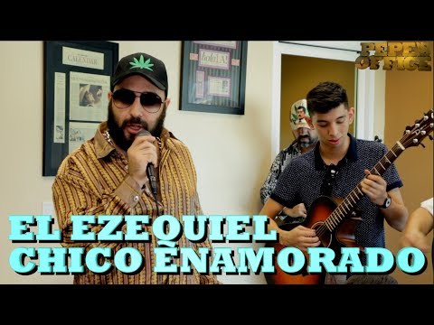EL EZEQUIEL - CHICO ENAMORADO (Versión Pepe's Office)