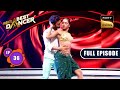 India S Best Dancer Season 3 प्यार भरी शाम Ep 36 FE 06 August 2023