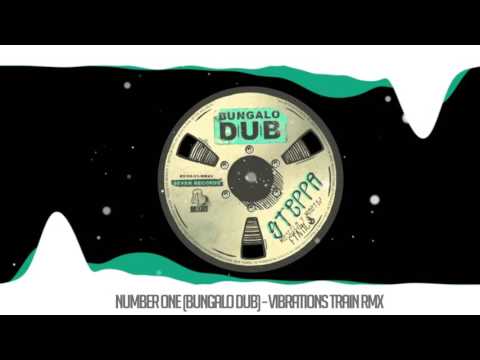 Number One - Bungalo Dub Ft. Kugaman (Vibrations Train Remix)