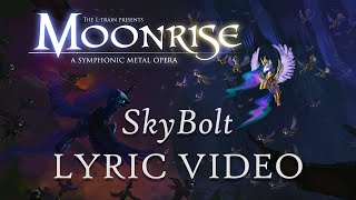 Moonrise: A Symphonic Metal Opera - SkyBolt Lyric Video