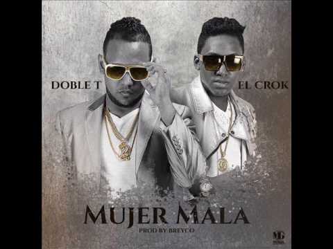 DOBLE T Y EL CROK LOS PEPES - Mujer Mala (Prod. Breyco) [Video Oficial]