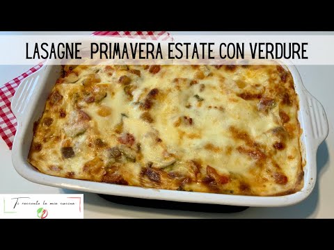 LASAGNA ALLE VERDURE PRIMAVERA ESTATE | Un piatto che ti sorprenderà a cui non potrai più rinunciare